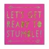 Wanderlust By Abby NEW Let's Get Ready To Stumble Napkins