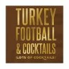 Wanderlust By Abby NEW Turkey, Football, & Cocktails Napkins
