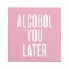 Wanderlust By Abby Alcohol You Later Napkins NEW