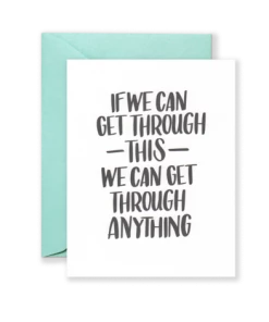 Wanderlust By Abby We Can Get Through Anything Greeting Card