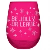 Wanderlust By Abby NEW Be Jolly Or Leave Stemless Wine Glass